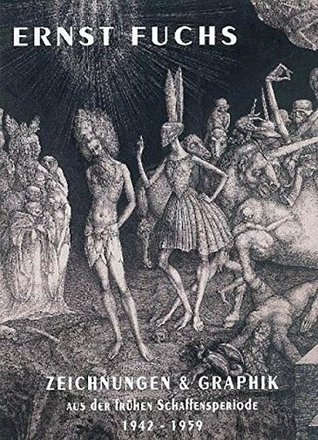 Ernst Fuchs - Zeichnungen und Graphik aus der frühen Schaffensperiode: 1942-1959 (Hardcover)