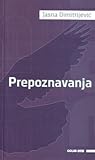 Prepoznavanja : zbirka pripovedaka Prepoznavanja : zbirka pripovedaka