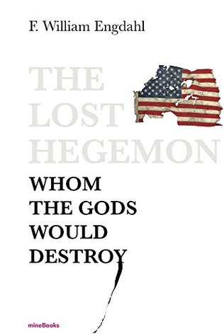 The Lost Hegemon: Whom the gods would destroy (Kindle Edition)