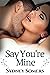 Say You're Mine
