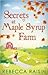Secrets at Maple Syrup Farm by Rebecca Raisin