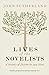 Lives of the Novelists: A History of Fiction in 294 Lives