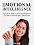 Emotional Intelligence: Practical Emotional Intelligence Guide to Mastering Emotions (emotional intelligence, people skills, social intelligence)