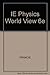 IE Physics World View 6e