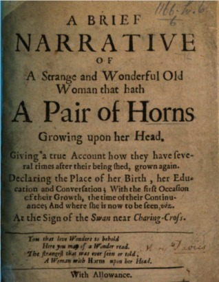 A Strange and Wonderful Old Woman that hath A Pair of Horns Growing upon her Head (Unknown Binding)