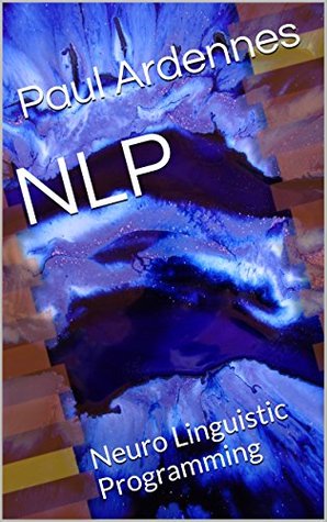 Neuro-linguistic Programming: Power Thinking Series: NLP (Successful life Book 1)