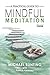 A Practical Guide to Mindful Meditation