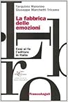 La fabbrica delle emozioni: Così si fa l'editore in Italia