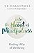 Into the Heart of Mindfulness: Finding a Way of Well-being