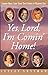 Yes, Lord, I'm Comin' Home!: Country Music Stars Share Their Stories of Knowing God