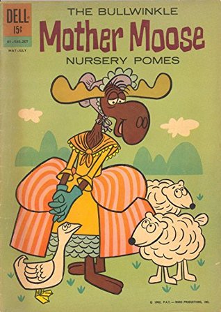 The Bullwinkle Mother Moose Nursery Pomes 01-530-207 (Kindle Edition)
