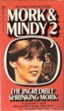 Mork and Mindy 2: The Incredible Shrinking Mork