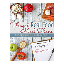 Frugal Real Food Meal Plans: Summer