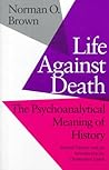 Life Against Death by Norman O. Brown