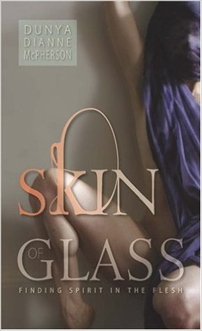Skin of Glass: Finding Spirit in the Flesh