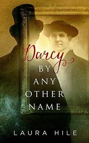 Darcy By Any Other Name: A lighthearted Pride and Prejudice Variation (Kindle Edition)