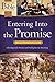 Entering Into the Promise: Joshua through 1 & 2 Samuel: Inheriting God's Promises and Finding the One True King (What the Bible Is All About)
