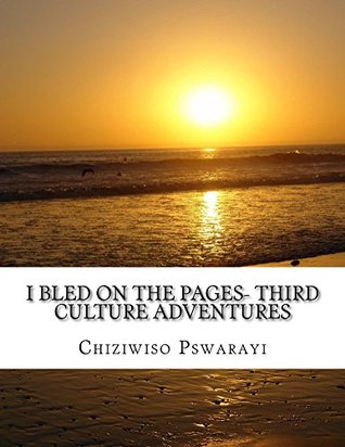 I bled on the pages- Third Culture adventures (Kindle Edition)
