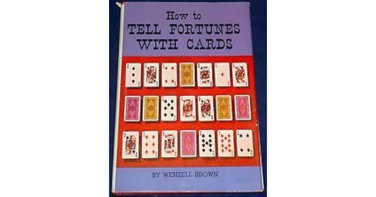 How to Tell Fortunes with Cards by Wenzell Brown