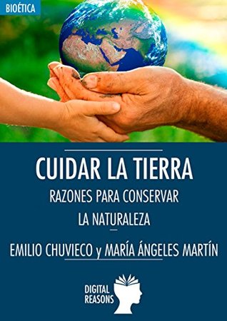 Cuidar la Tierra: Razones para conservar la Naturaleza (Kindle Edition)