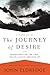 The Journey of Desire: Searching for the Life You've Always Dreamed Of