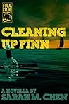 Cleaning Up Finn by Sarah M. Chen