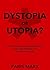 Dystopia or Utopia?: The Authoritarian Resurgence and the Promise of Postcapitalism