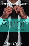 Aaron Volume I (Genesis Billionaires) Aaron Volume I (Genesis Billionaires)