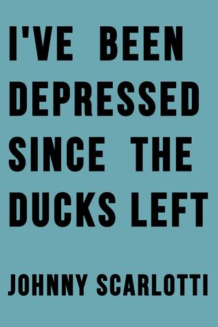 I've Been Depressed Since the Ducks Left