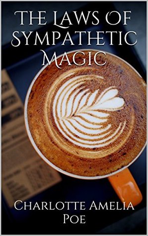 The Laws Of Sympathetic Magic (Kindle Edition)