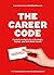 The Career Code by Hillary Kerr