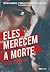 Eles merecem a morte (Portuguese Edition)