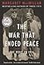 The War That Ended Peace by Margaret MacMillan