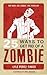 25 Ways to get Rid of a Zombie