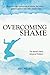 Overcoming Shame: The World...