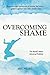 Overcoming Shame by Mike Phillips