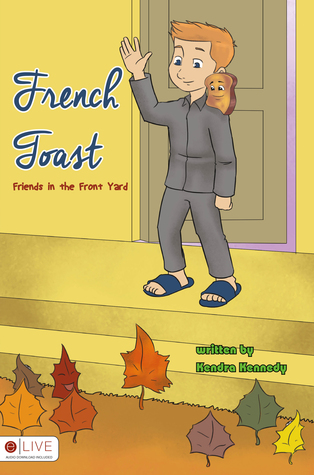 French Toast: Friends in the Front Yard (French Toast, # 2)