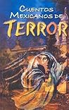 Cuentos Mexicanos de Terror Cuentos Mexicanos de Terror