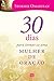 30 dias para tornar-se uma mulher de oração by Stormie Omartian