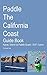 Paddle The California Coast...