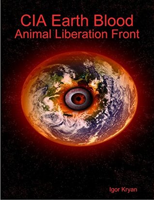 CIA Earth Blood: Animal Liberation Front (Kindle Edition)