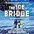 The Ice Bridge