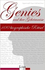 Genies und ihre Geheimnisse: 100 biographische Rätsel