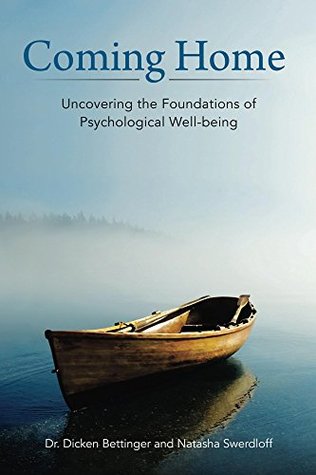 Coming Home: Uncovering the Foundations of Psychological Well-being (Kindle Edition)
