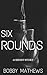 Six Rounds
