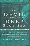 The Devil and the Deep Blue Sea: The Life of Australian Whaling Captain, William Chamberlain: a Tale of Abduction, Adventure and Murder The Devil and the Deep Blue Sea: The Life of Australian Whaling Captain, William Chamberlain: a Tale of Abduction, Adventure and Murder