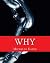 Why by Michelle Eades Why by Michelle Eades