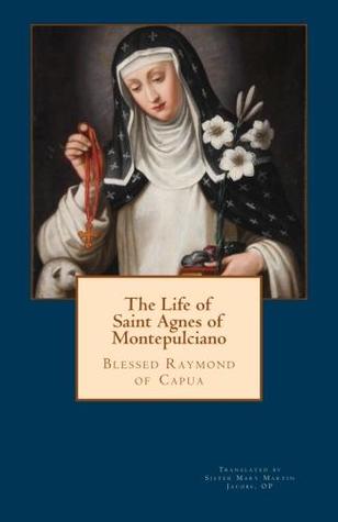 The Life of Saint Agnes of Montepulciano (Paperback)