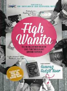 Fiqh Wanita: Menghalusi Kerahsiaan & Permasalahan Wanita Semasa