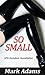 So Small